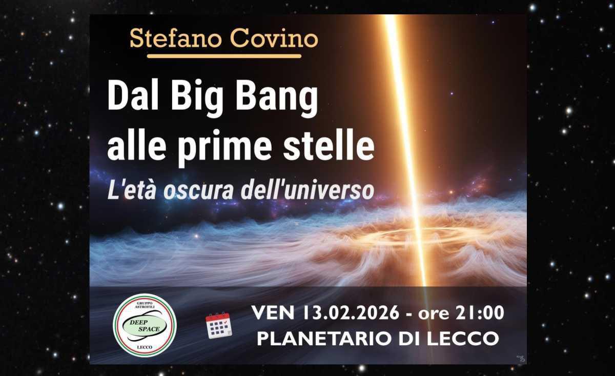 “Dal Big Bang alle prime stelle. L'età oscura dell'Universo”