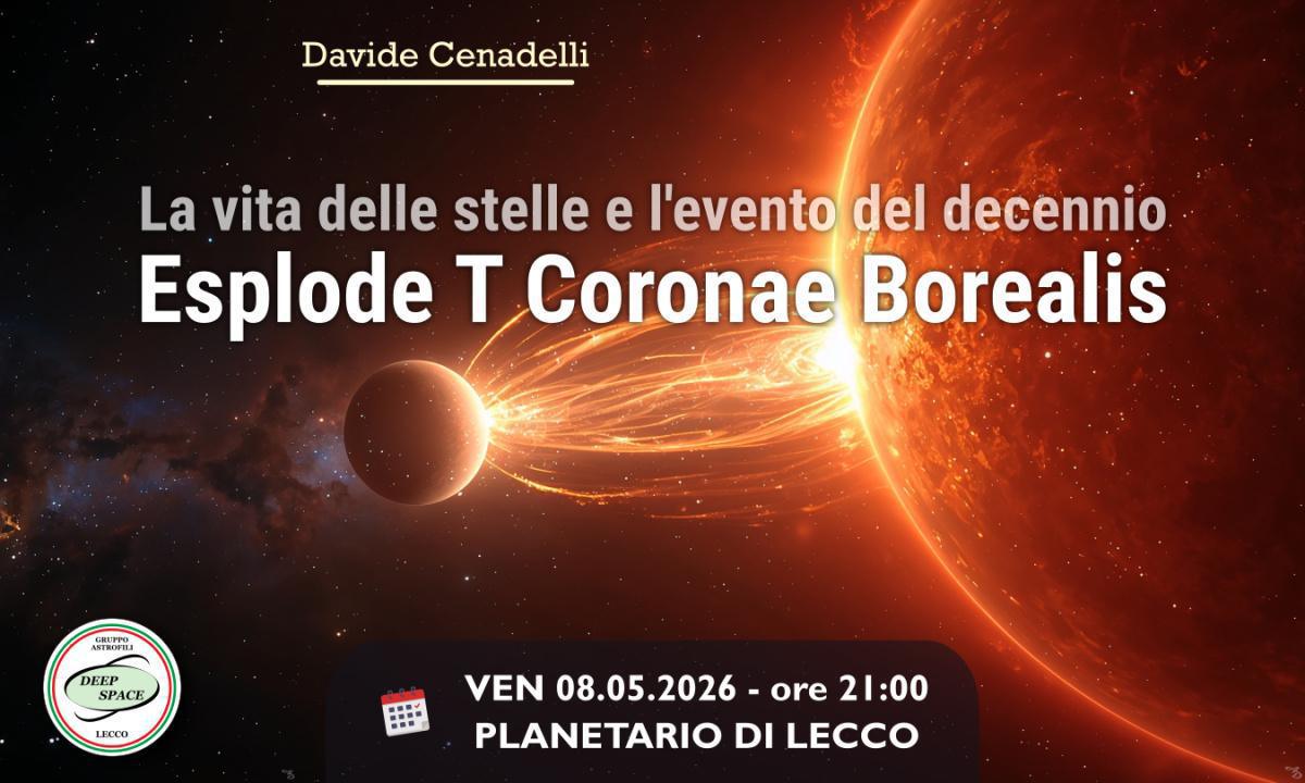 “La vita delle stelle e l’evento del decennio: esplode T Coronae Borealis”