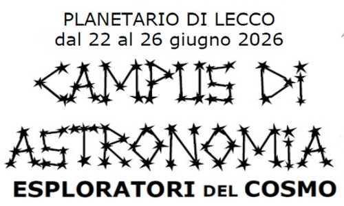 Campus 22-26 giugno - Esploratori del cosmo