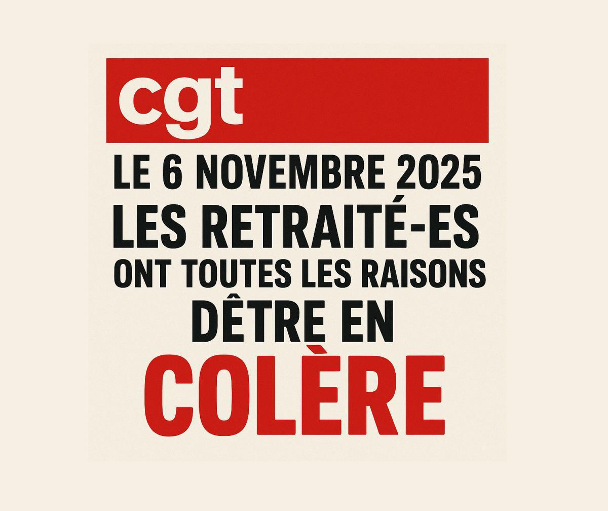 📢 Le 6 novembre 2025 — Les retraité·es ont toutes les raisons d’être en colère !