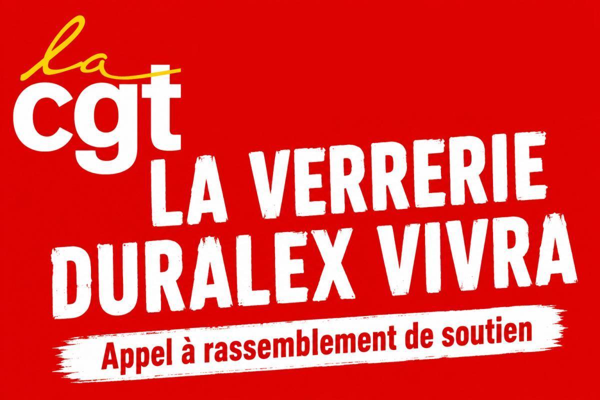 DURALEX - APPEL À RASSEMBLEMENT DE SOUTIEN DURALEX - APPEL À RASSEMBLEMENT DE SOUTIEN