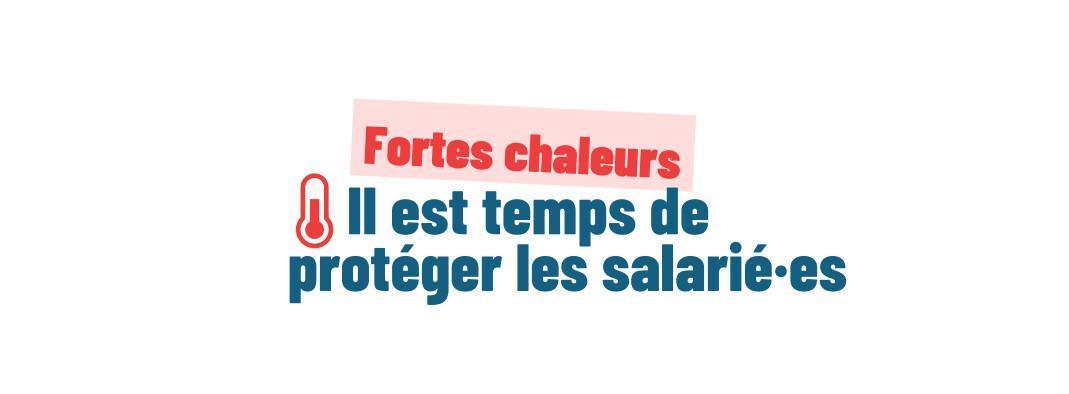Canicule et travail : toutes les ressources de la CGT