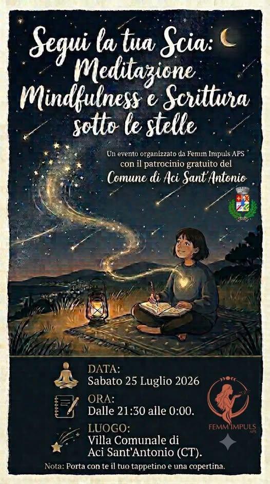 Segui la tua scia: Meditazione Mindfulness e Scrittura sotto le Stelle (start h. 21:30) Segui la tua scia: Meditazione Mindfulness e Scrittura sotto le Stelle (start h. 21:30)