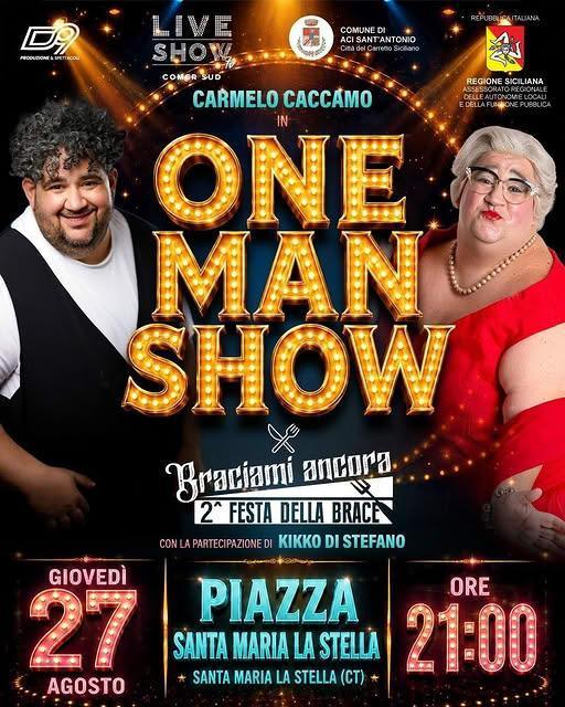 Carmelo Caccamo in "One Man Show" 2^ Ed. "Braciami ancora"(start h. 21:00)