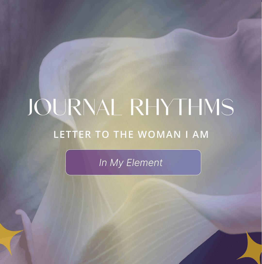 Letter to Self: In My Element Letter to Self: In My Element