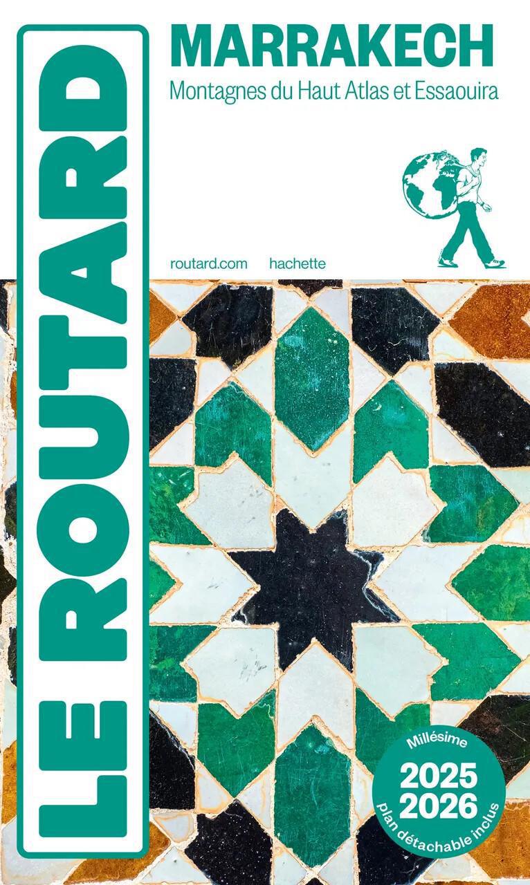 Le Guide du Routard dévoile les trésors cachés de Marrakech dans son édition 2025/26