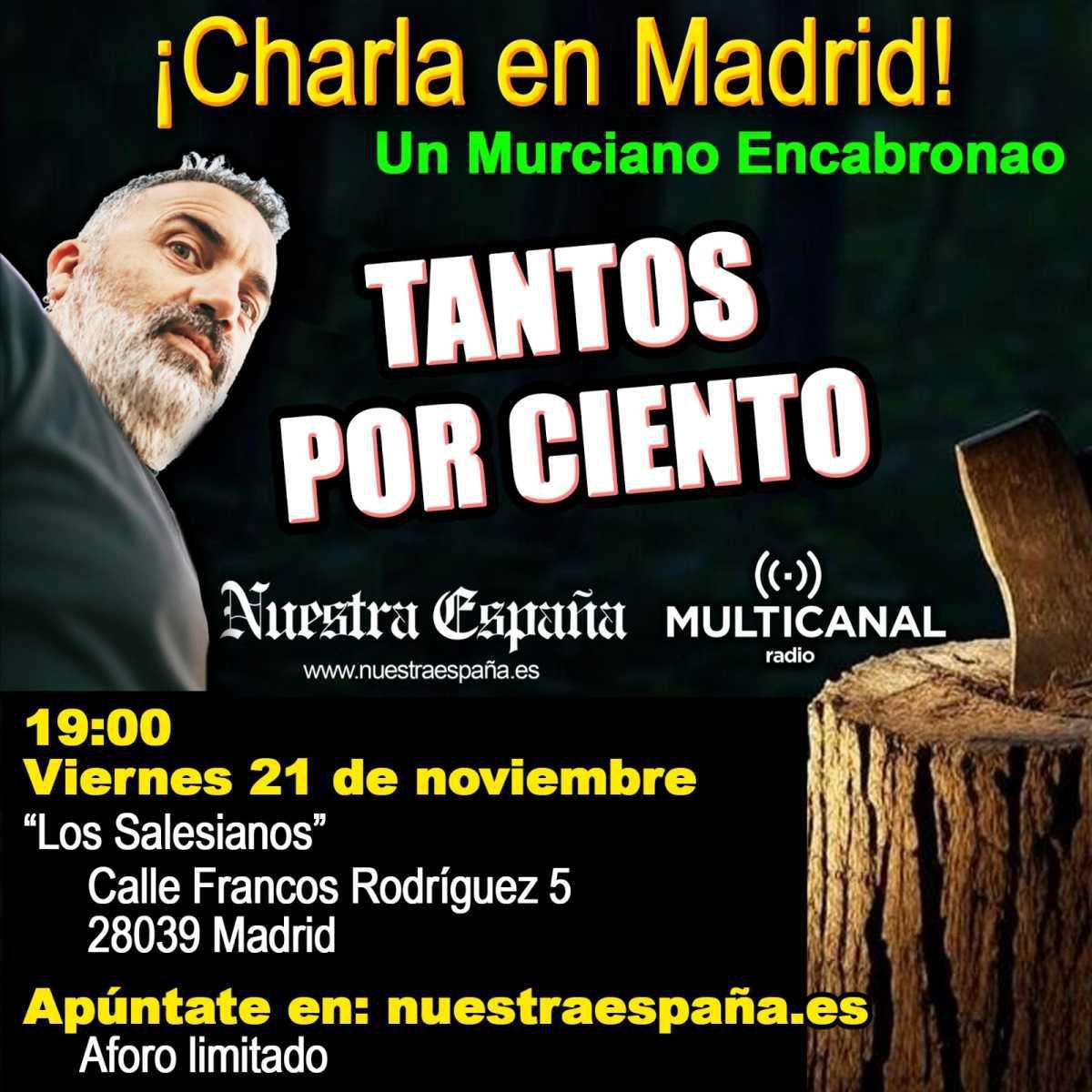 Charla en Madrid ¡Un Murciano encabronao!