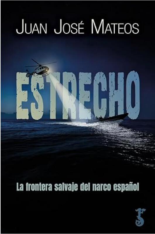 LIBRO ESTRECHO | LA FRONTERA SALVAJE DEL NARCO ESPAÑOL LIBRO ESTRECHO | LA FRONTERA SALVAJE DEL NARCO ESPAÑOL