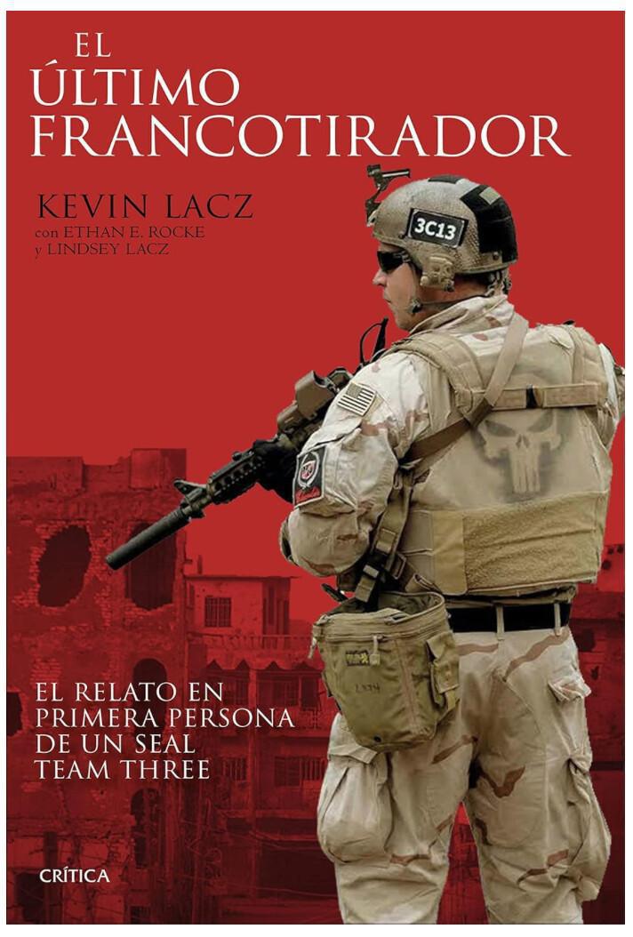 EL ÚLTIMO FRANCOTIRADOR | RELATO EN PRIMERA PERSONA DE UN NAVY SEAL EL ÚLTIMO FRANCOTIRADOR | RELATO EN PRIMERA PERSONA DE UN NAVY SEAL