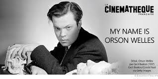 My Name is Orson Welles — Rétrospective à la Cinémathèque française My Name is Orson Welles — Rétrospective à la Cinémathèque française