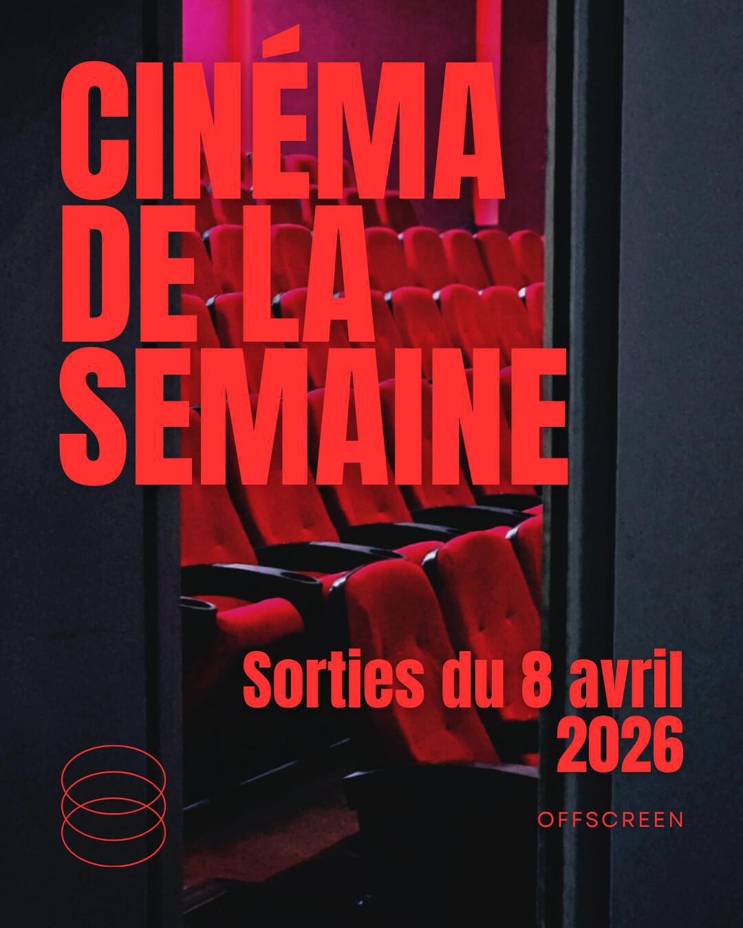Cinéma de la semaine - 3 films + ressorties + actu cinéma Cinéma de la semaine - 3 films + ressorties + actu cinéma