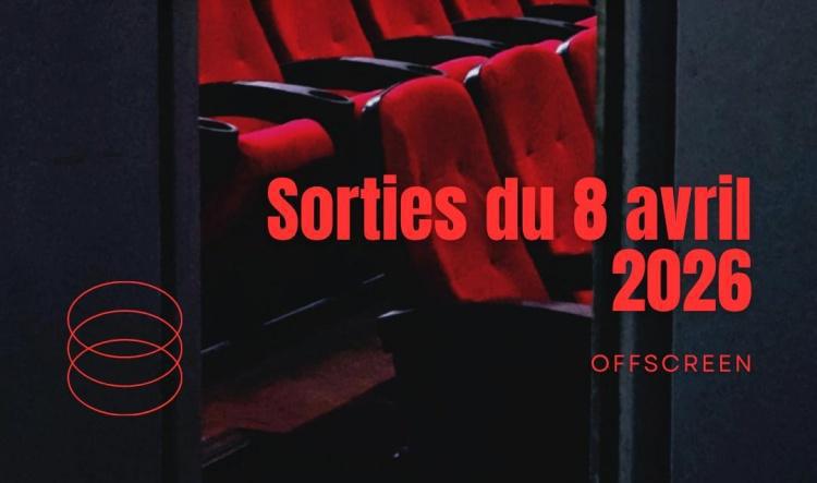 Cinéma de la semaine - 3 films + ressorties + actu cinéma