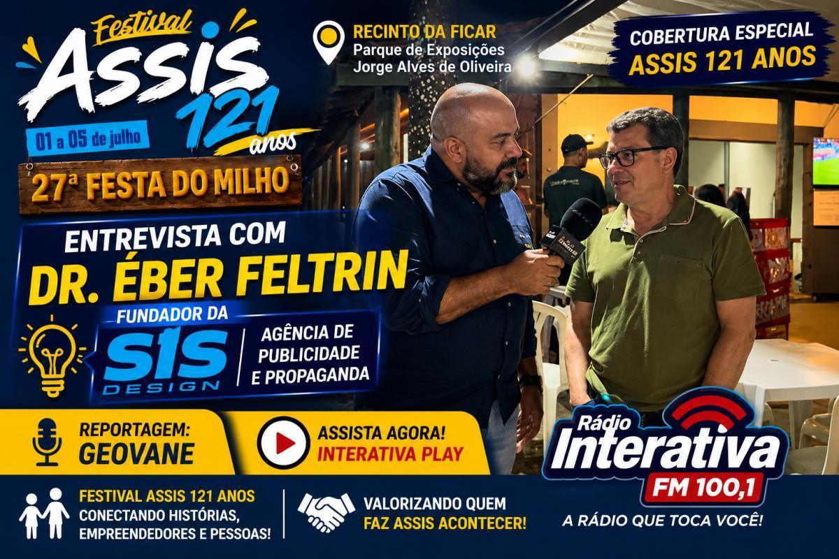 🎙️ Fundador da SIS Design, Dr. Éber Feltrin fala com a Interativa no Festival Assis 121 Anos