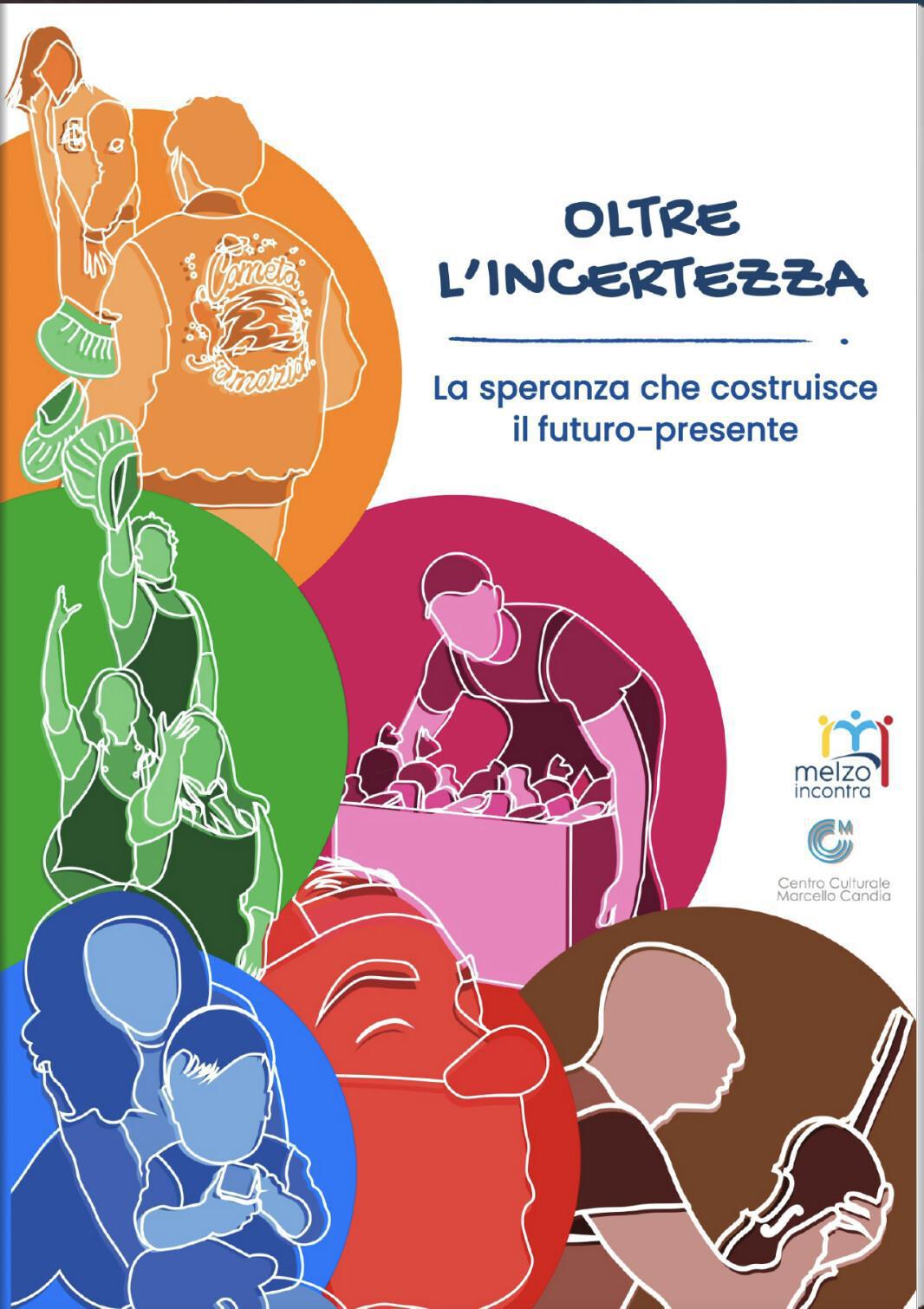 Oltre l'incertezza. La speranza che costruisce il futuro presente Oltre l'incertezza. La speranza che costruisce il futuro presente