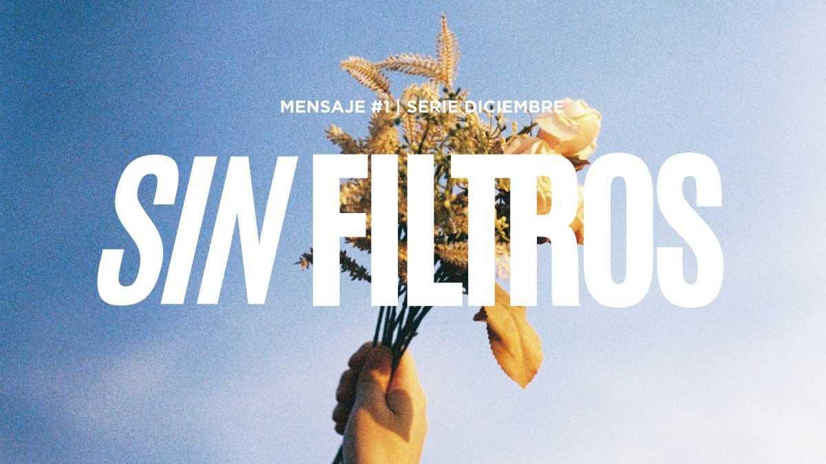 Sin Filtros - Mensaje #1 de diciembre