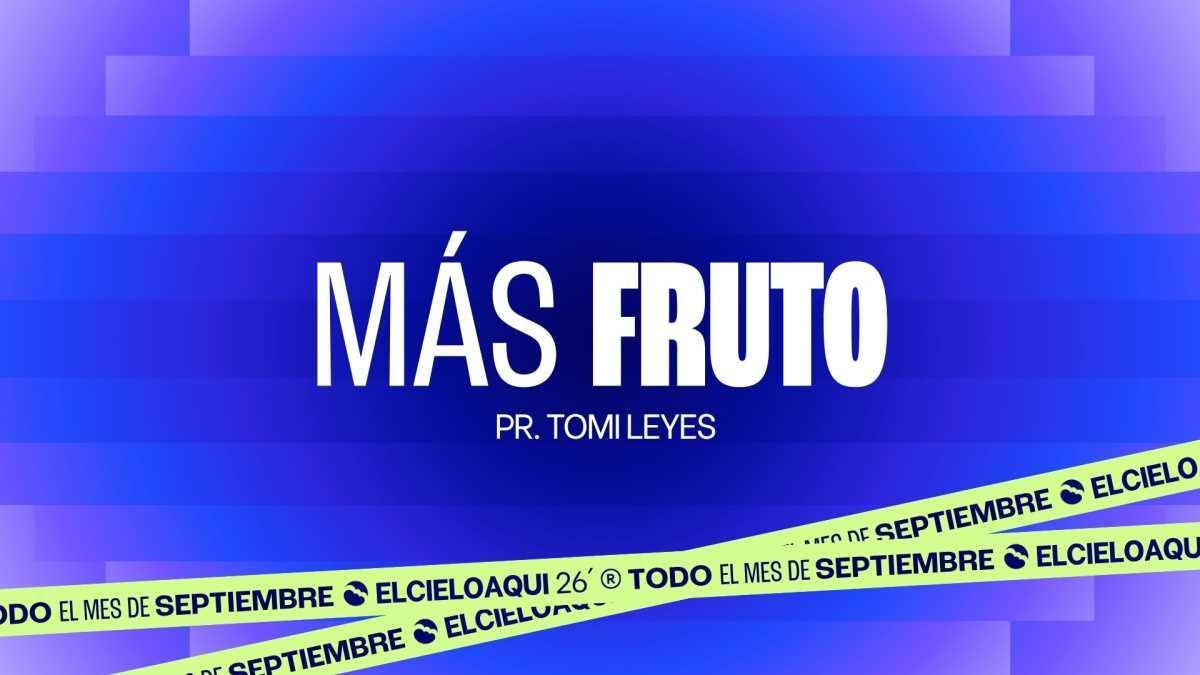 Mucho Más Fruto | ANIVERSARIO | Mensaje #3 de Septiembre 