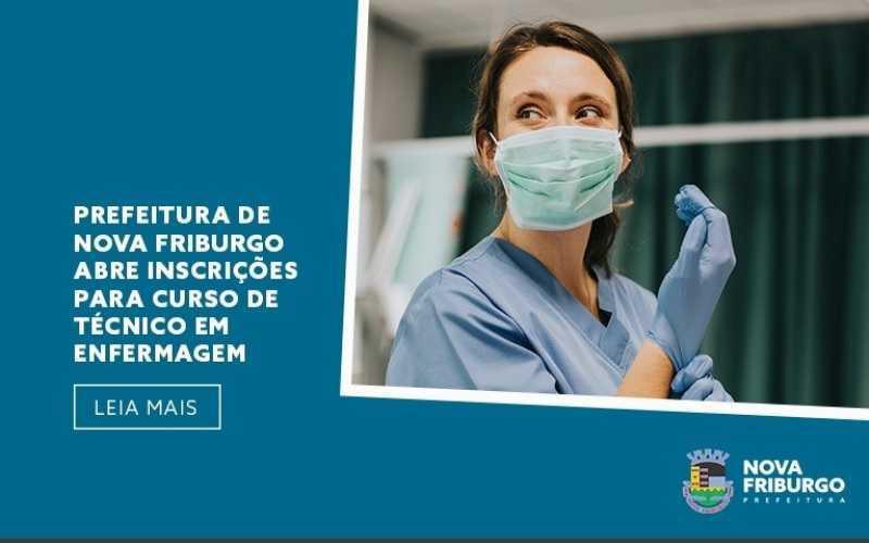 Prefeitura de Nova Friburgo abre inscrições para curso de Técnico em Enfermagem Prefeitura de Nova Friburgo abre inscrições para curso de Técnico em Enfermagem