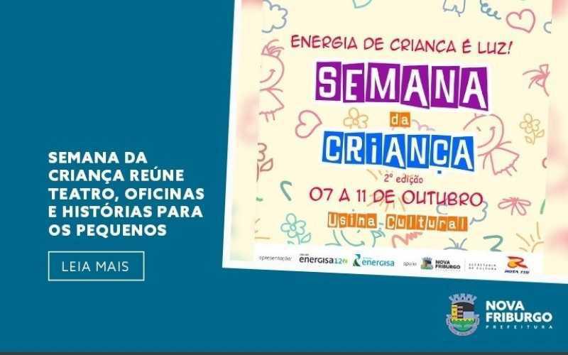 Semana da criança reúne teatro, oficinas e histórias para os pequenos, em Nova Friburgo Semana da criança reúne teatro, oficinas e histórias para os pequenos, em Nova Friburgo