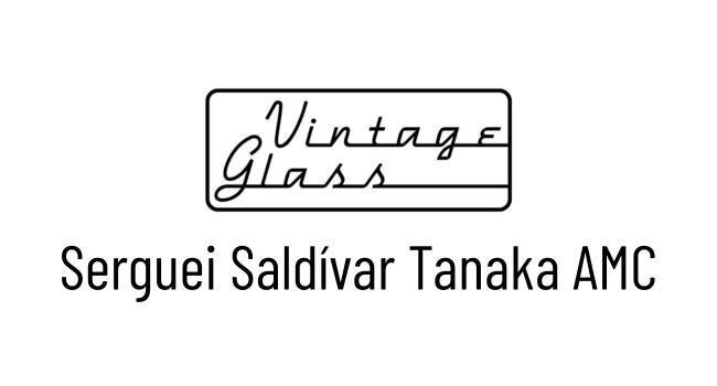 Pruebas de “Vintage Glass” con Serguei Saldivar Tanaka AMC Pruebas de “Vintage Glass” con Serguei Saldivar Tanaka AMC
