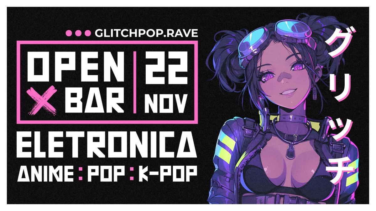 Glitch Pop - Edição 2025 - Open Bar Glitch Pop - Edição 2025 - Open Bar