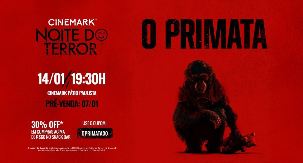 Nova edição da Noite do Terror Cinemark terá exibição exclusiva de 'O Primata' Nova edição da Noite do Terror Cinemark terá exibição exclusiva de 'O Primata'