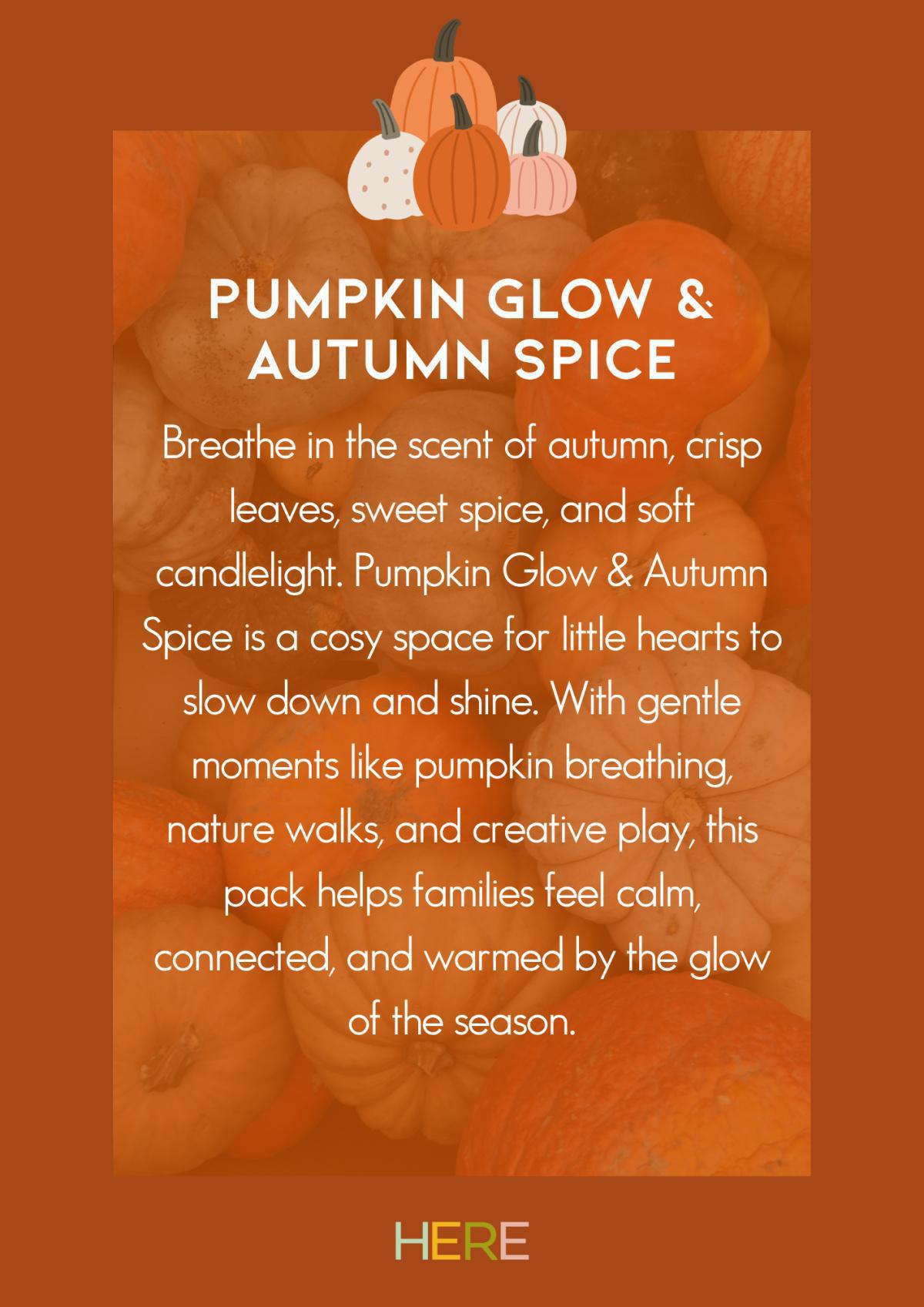 Pumpkin Glow + Autumn Spice