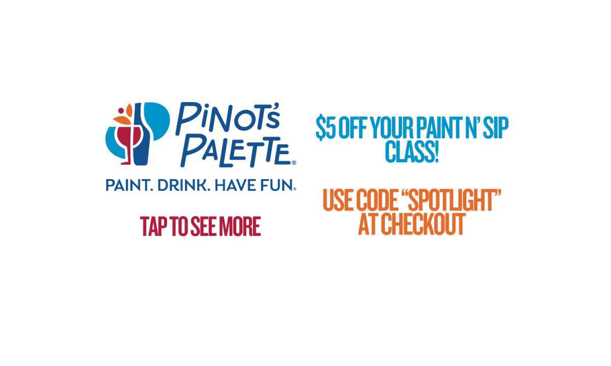 Pinot's Palette (Use "SPOTLIGHT" For $5 Off Your Paint Class) Pinot's Palette (Use "SPOTLIGHT" For $5 Off Your Paint Class)