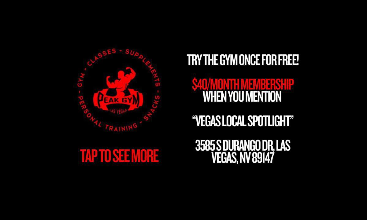 Peak Gym - Mention "VEGAS LOCAL SPOTLIGHT" for $40 Month Membership Peak Gym - Mention "VEGAS LOCAL SPOTLIGHT" for $40 Month Membership