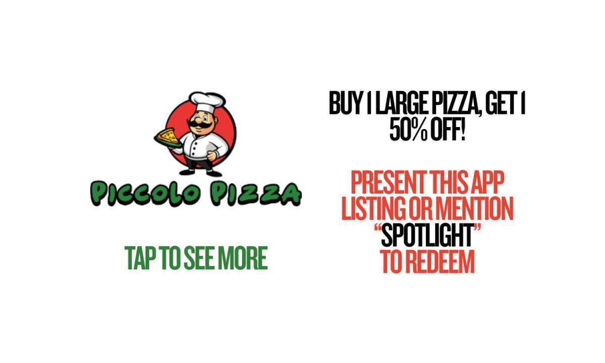 Piccolo Pizza (Buy 1 Large Pizza, Get 1 Half Off) Piccolo Pizza (Buy 1 Large Pizza, Get 1 Half Off)