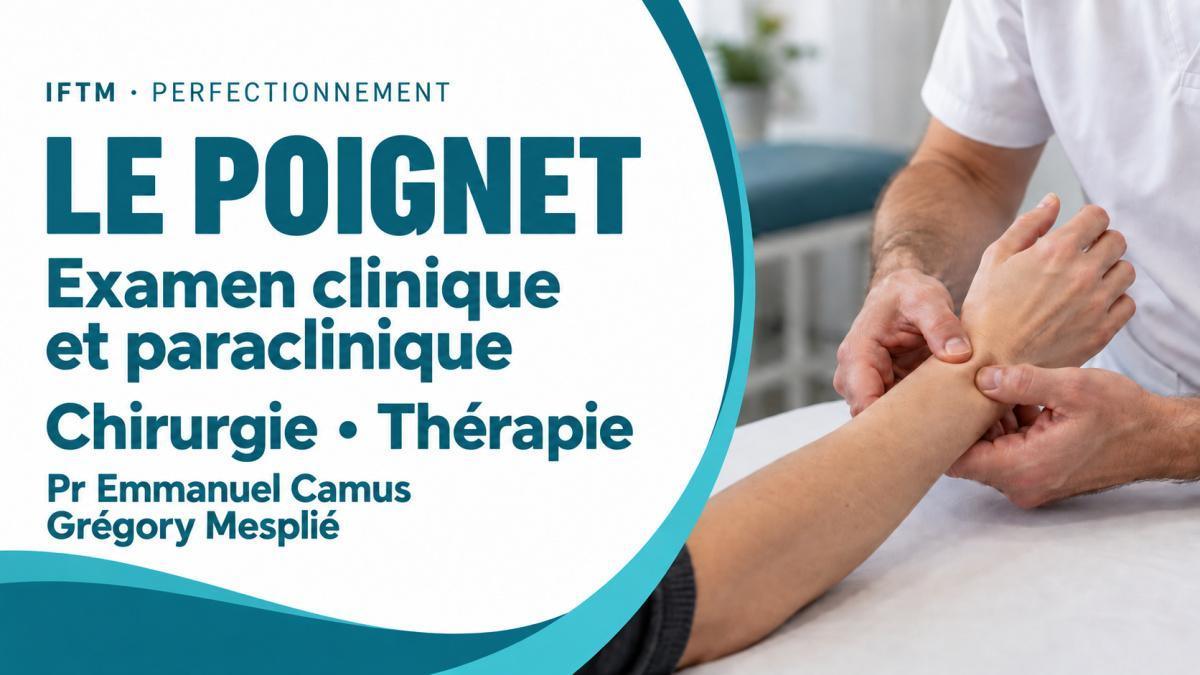 Formation poignet : examen clinique, chirurgie et rééducation | IFTM