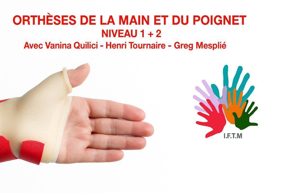 Formation orthèses main et poignet — Niveaux 1 et 2 | IFTM