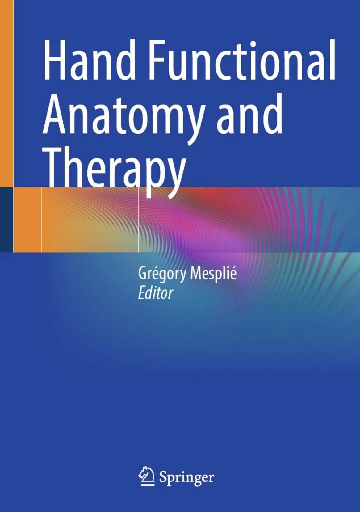 Hand Functional Anatomy and Therapy Hand Functional Anatomy and Therapy
