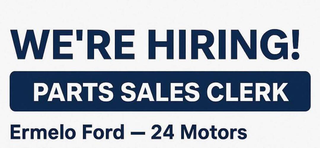 VACANCY: PARTS SALES CLERK – ERMELO FORD (24 Motors) VACANCY: PARTS SALES CLERK – ERMELO FORD (24 Motors)