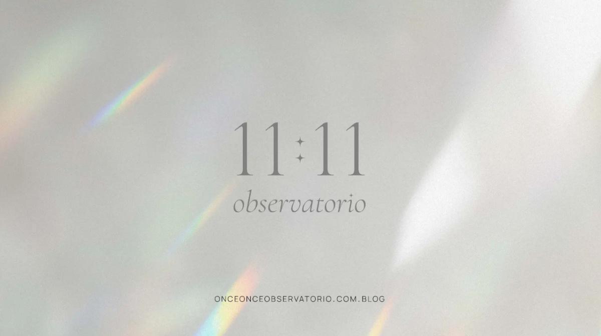 🌆 11:11 observatorio 🌆 11:11 observatorio