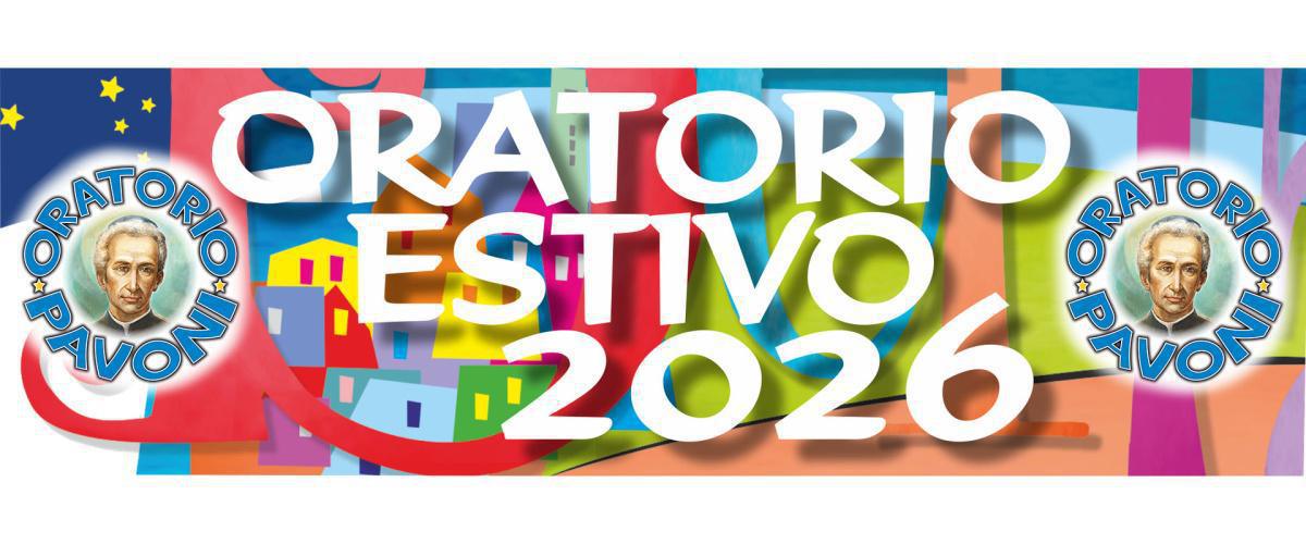 Oratorio Estivo 26: PRE-ISCRIZIONI Oratorio Estivo 26: PRE-ISCRIZIONI