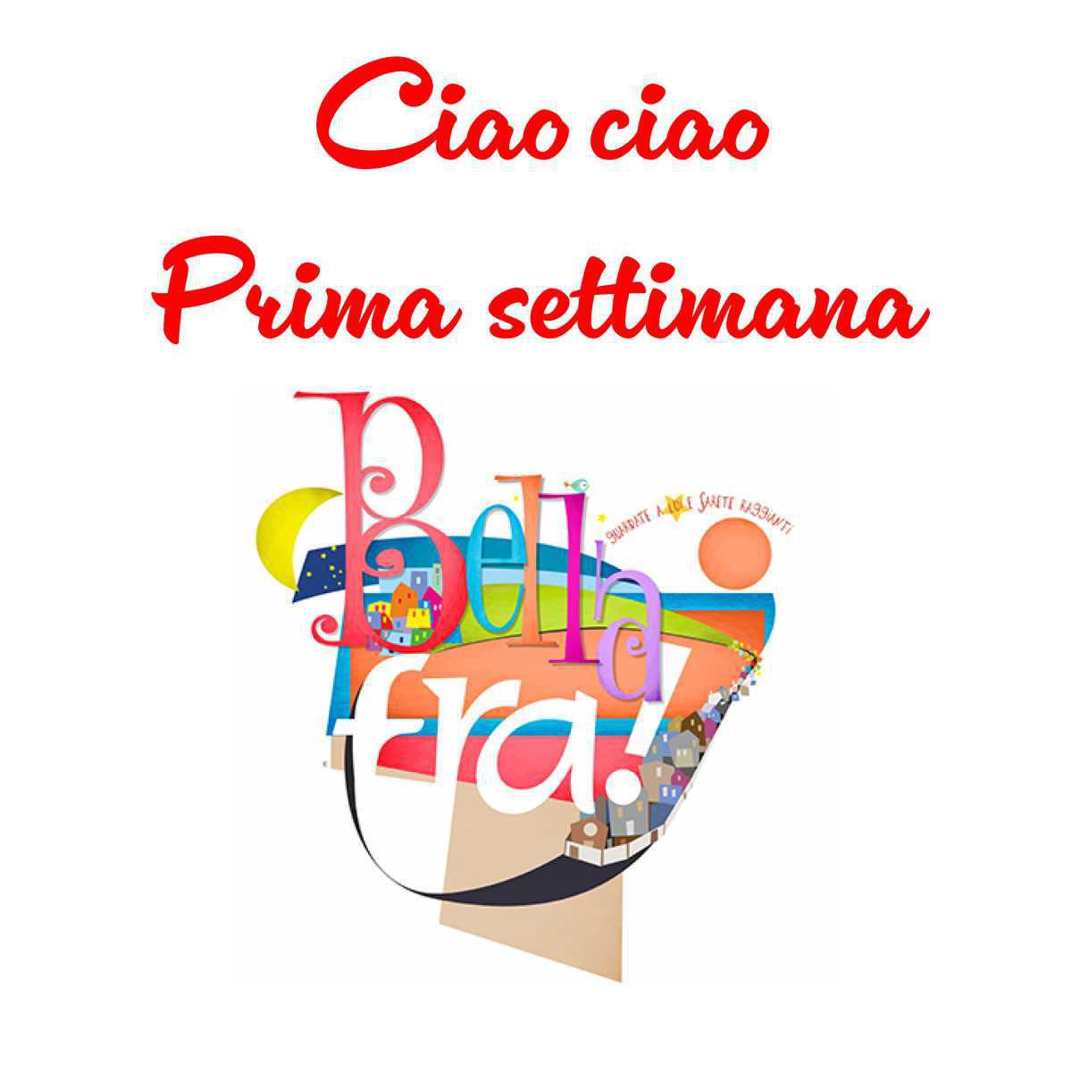 Ciao ciao, prima settimana!