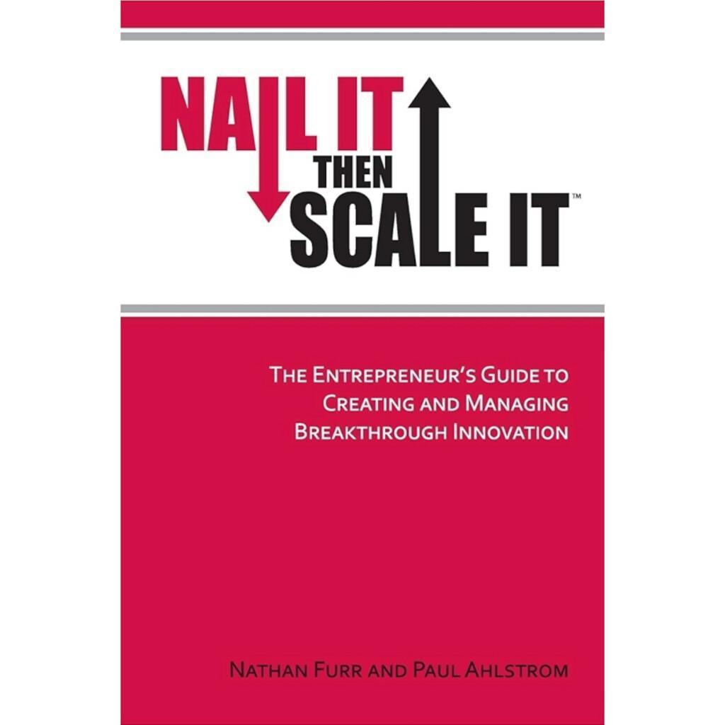 Nail It Then Scale It