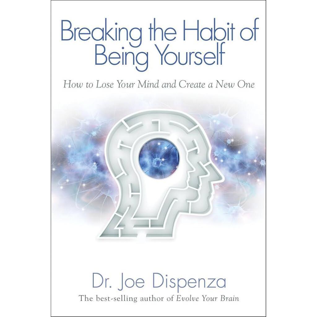 Breaking the Habit of Being Yourself 