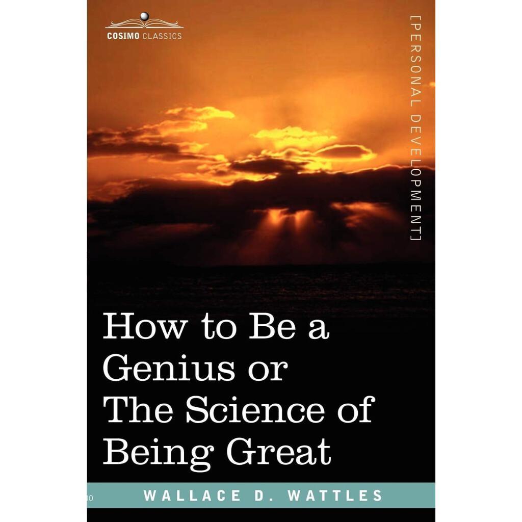 How to Be a Genius or The Science of Being Great