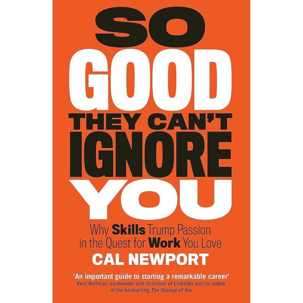 So Good They Can't Ignore You