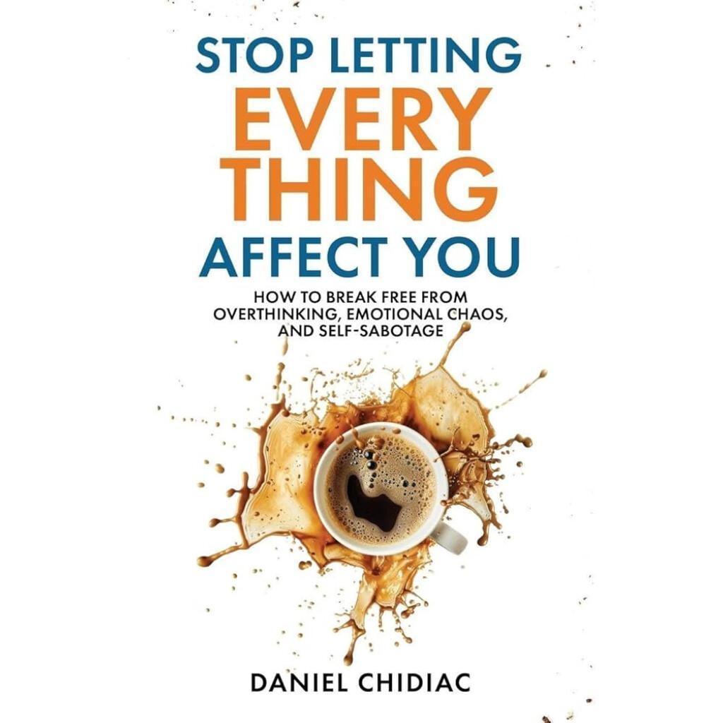 Stop Letting Everything Affect You