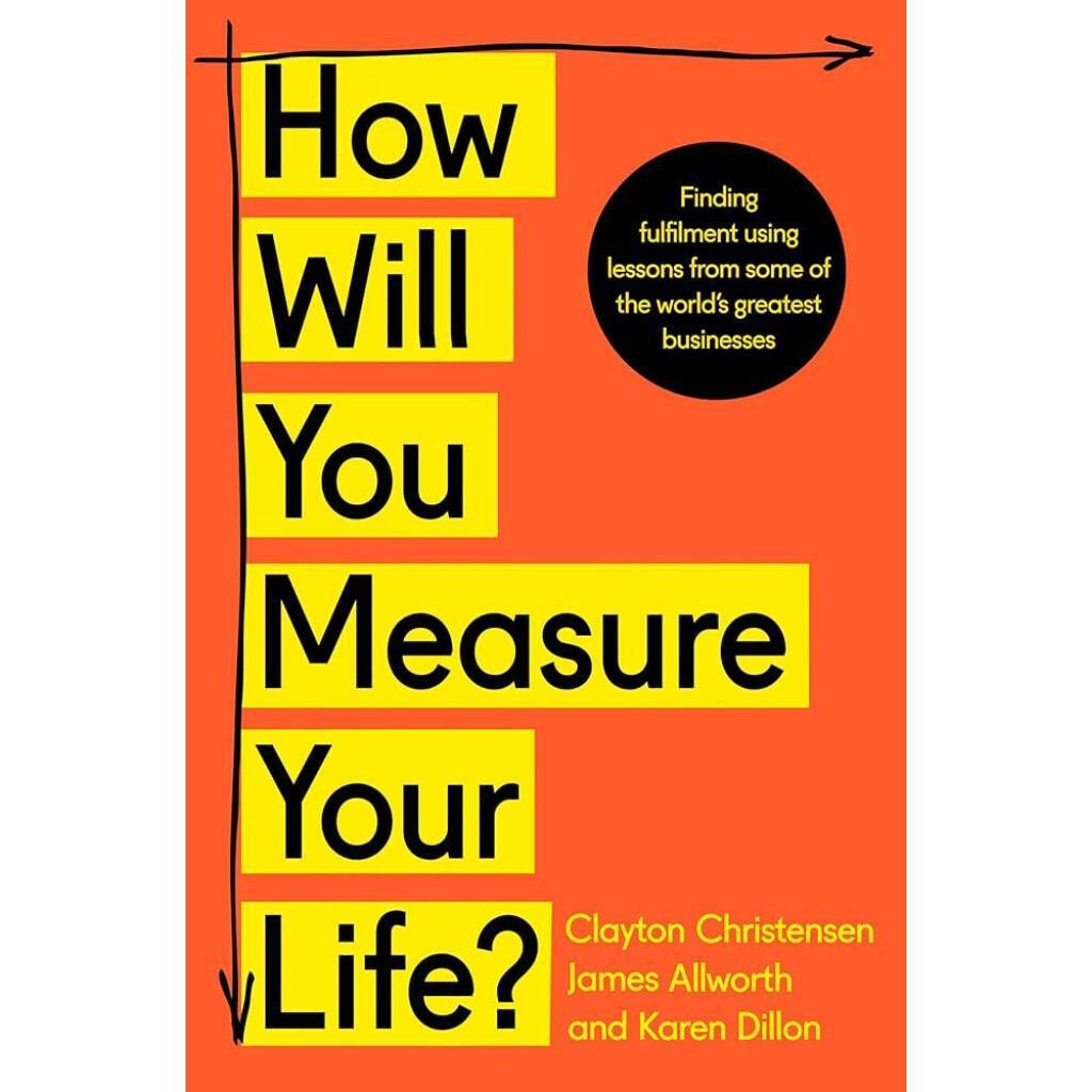 How Will You Measure Your Life?