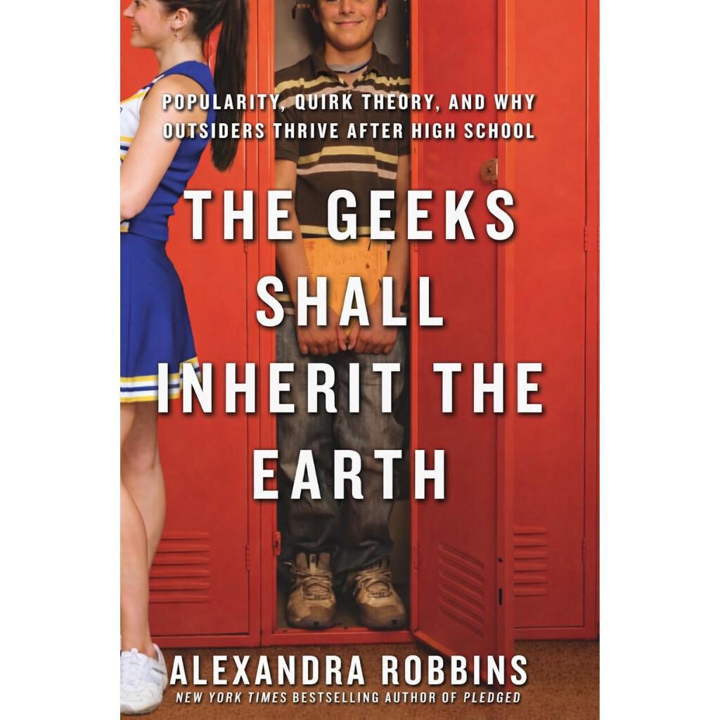 The Geeks Shall Inherit the Earth The Geeks Shall Inherit the Earth