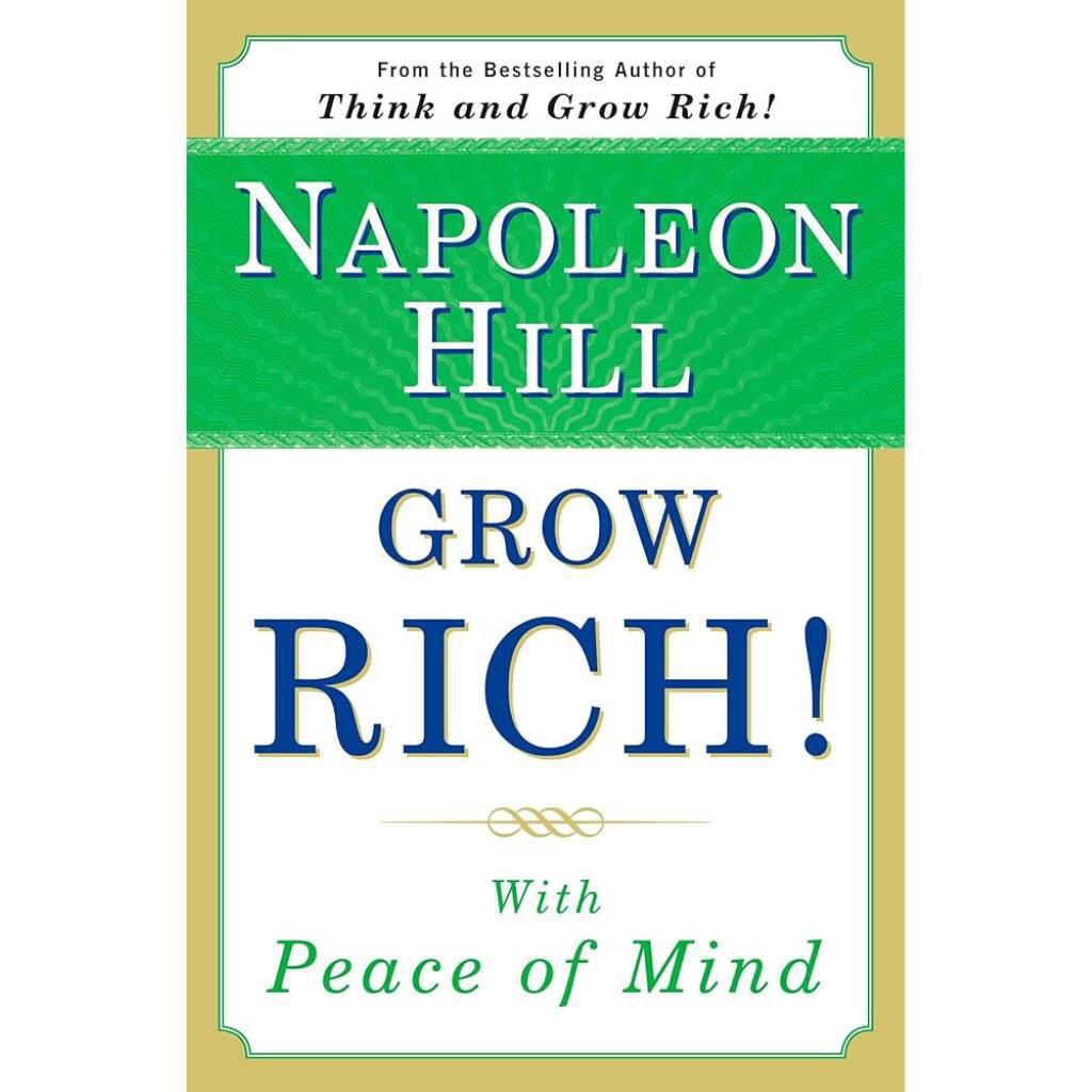 Grow Rich! With Peace of Mind Grow Rich! With Peace of Mind