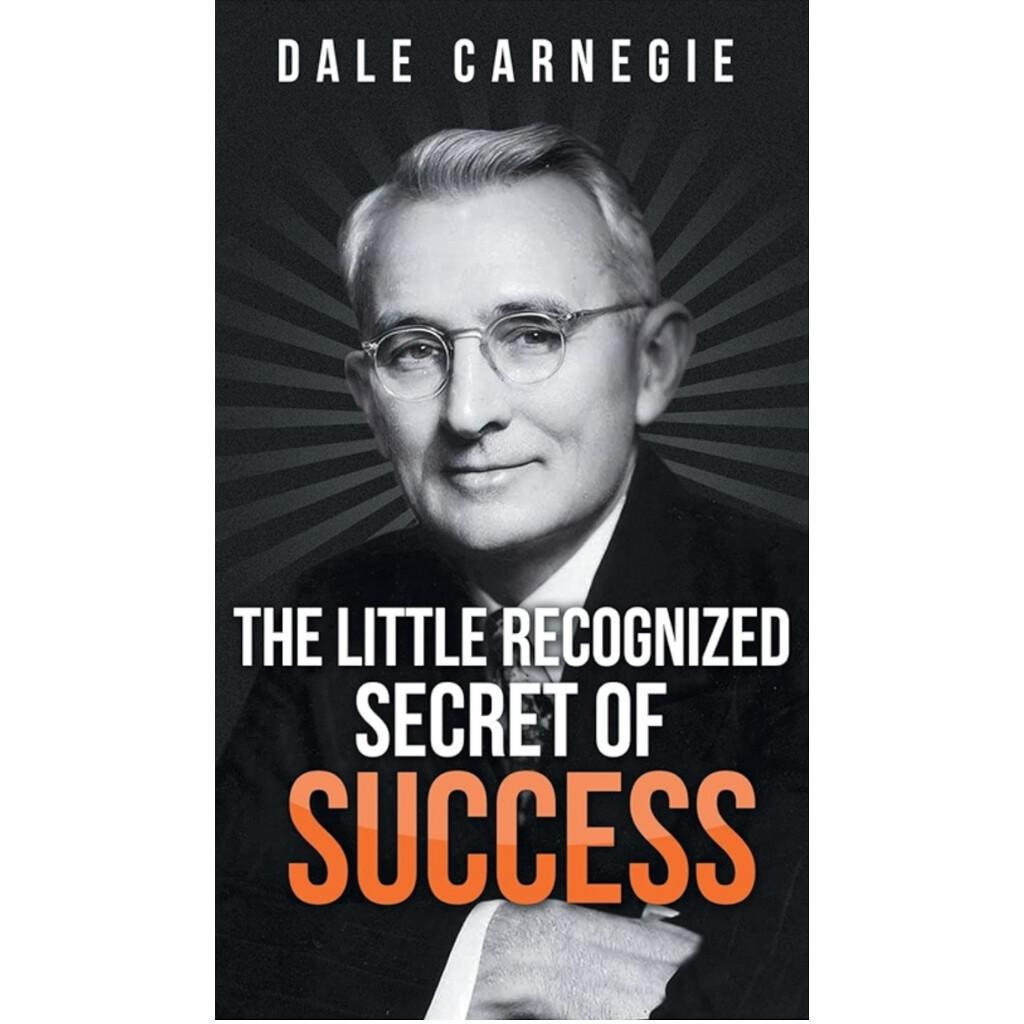 The Little Recognized Secret of Success The Little Recognized Secret of Success