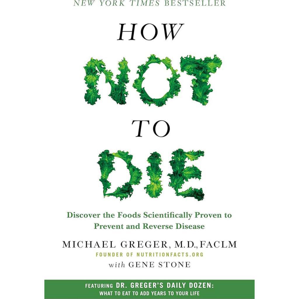 How Not to Die How Not to Die