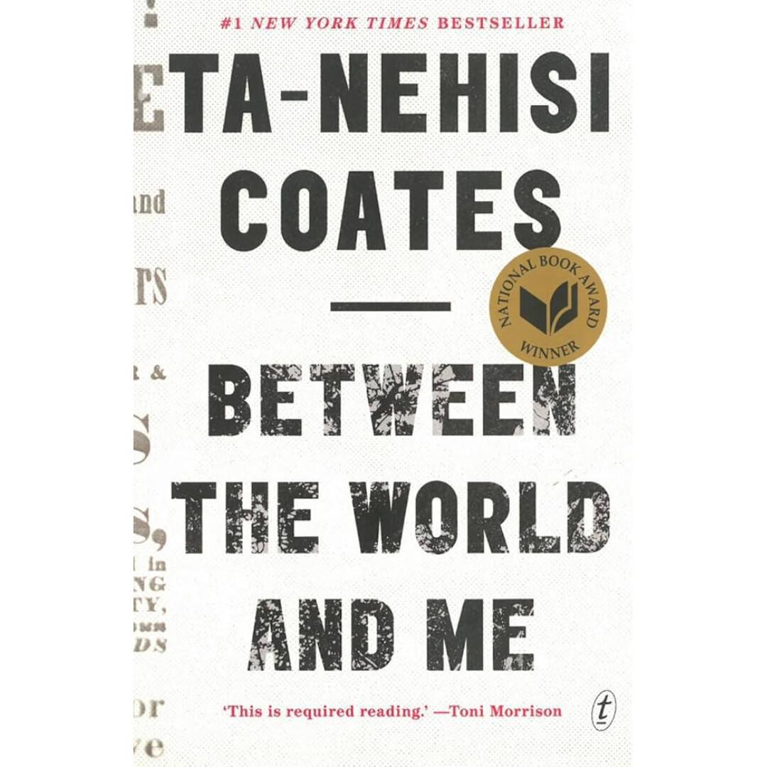 Between the World and Me Between the World and Me