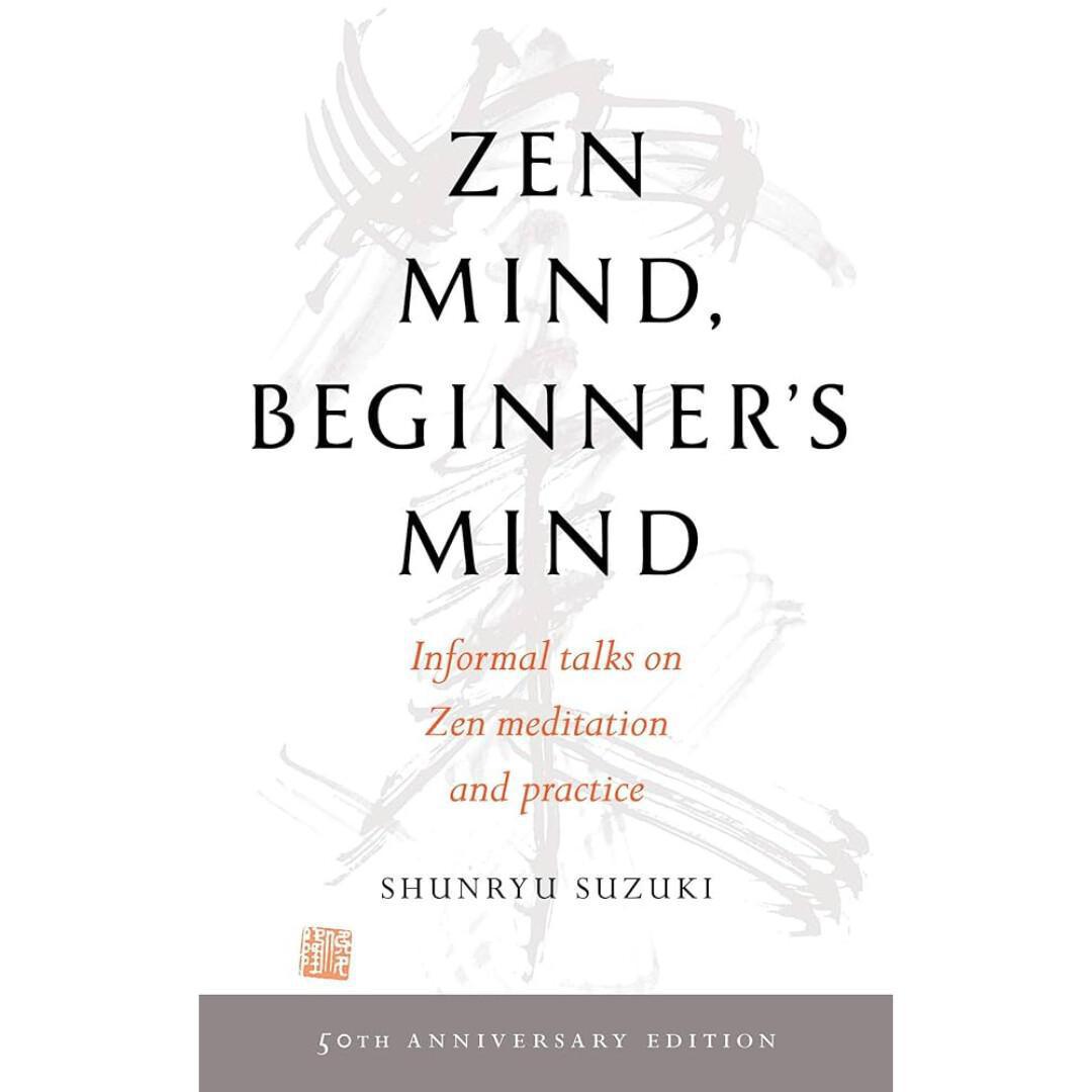 Zen Mind, Beginner's Mind Zen Mind, Beginner's Mind