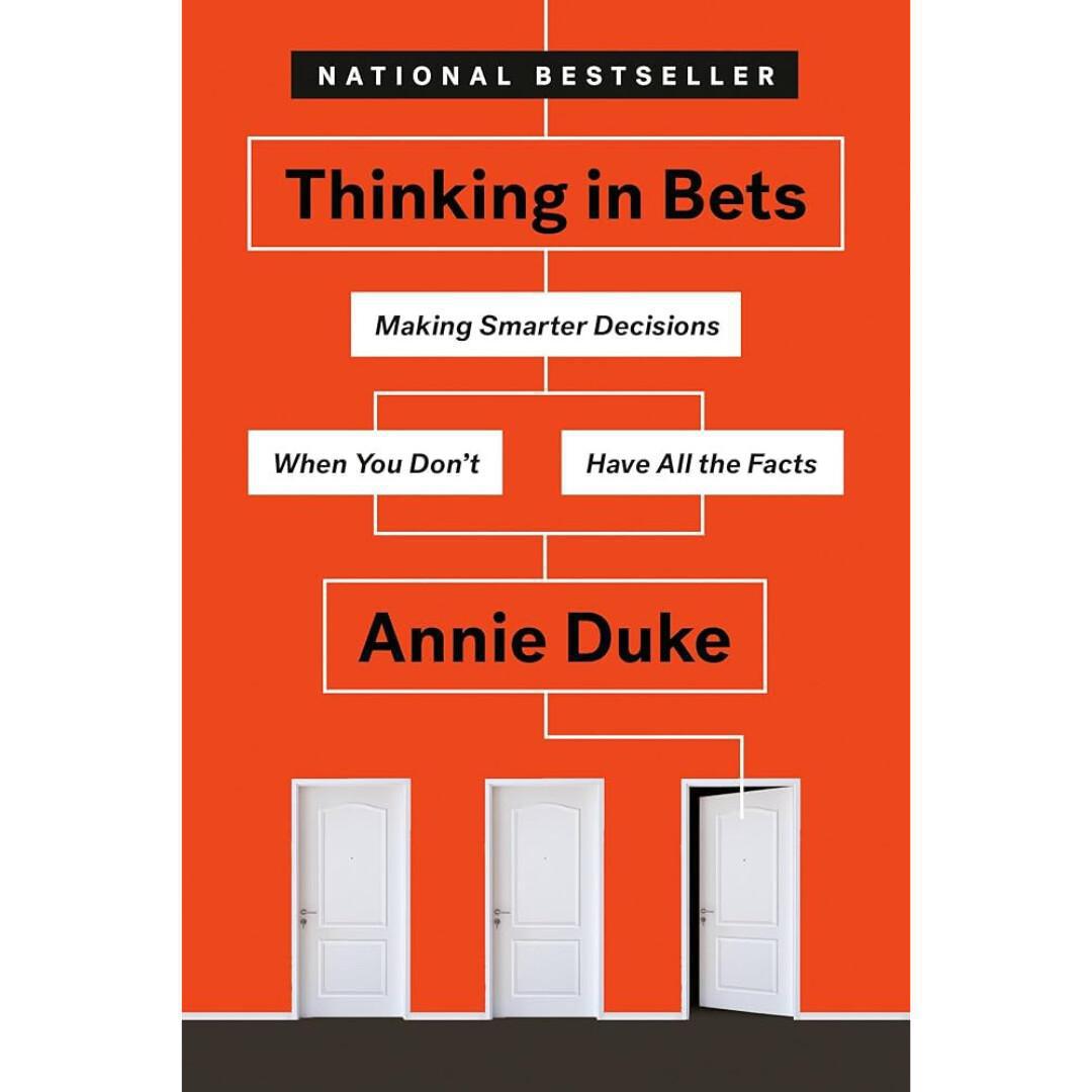 Thinking in Bets Thinking in Bets
