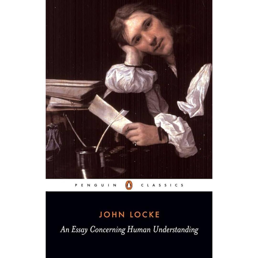 An Essay Concerning Human Understanding An Essay Concerning Human Understanding